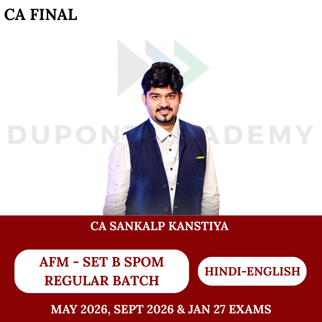 CA Final AFM & Set B SPOM (SCPM) (Regular Batch) For May 26 & onwards Exams By CA Sankalp Kanstiya