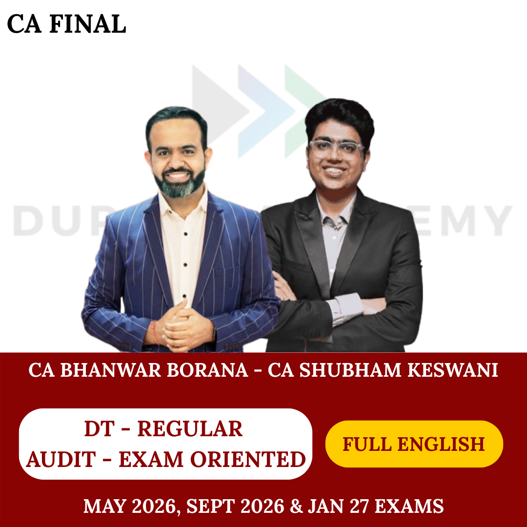 CA Final Direct Tax (Regular Batch) & Audit (Exam Oriented-Fastrack Batch) For May 26, Sep 26 & Jan 27 - Full English By CA Bhanwar Borana & CA Shubham Keswani