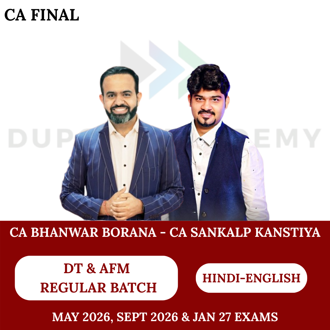 CA Final Direct Tax & AFM (Regular Batch) for May/Sep 26 & Jan 27 Exmas - By CA Bhanwar Borana & CA Sankalp Kanstiya