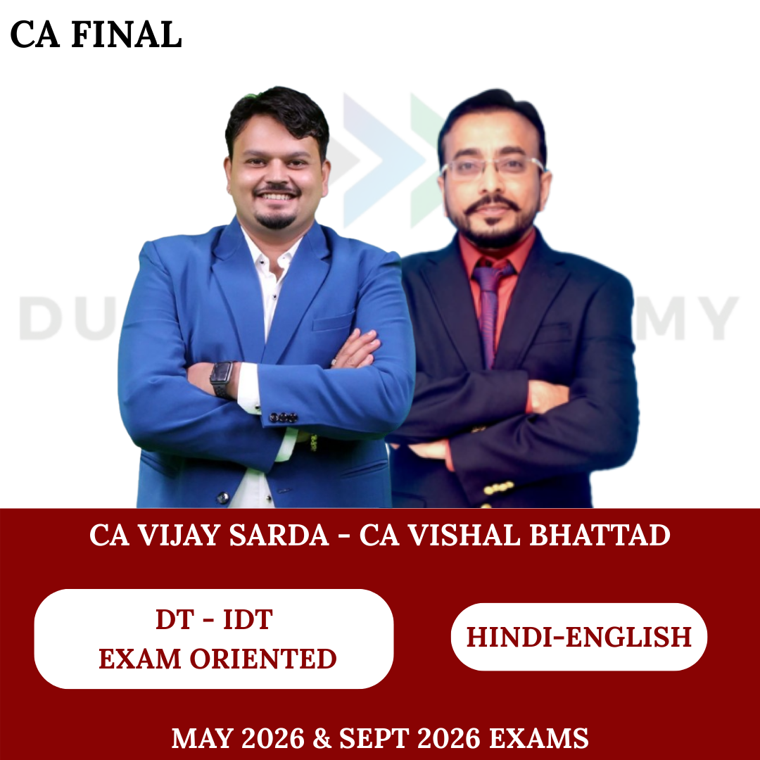 CA Final DT & IDT Exam Oriented Batch Combo May 26 & Sept 26 Exams By CA Vijay Sarda & CA Vishal Bhattad