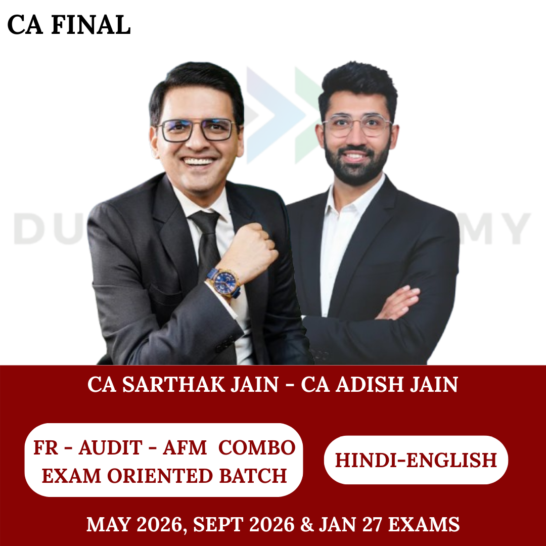 CA Final FR - Audit - AFM Exam Oriented Batch Combo May 26 & Onwards Exams By CA Sarthak Jain & CA Adish Jain