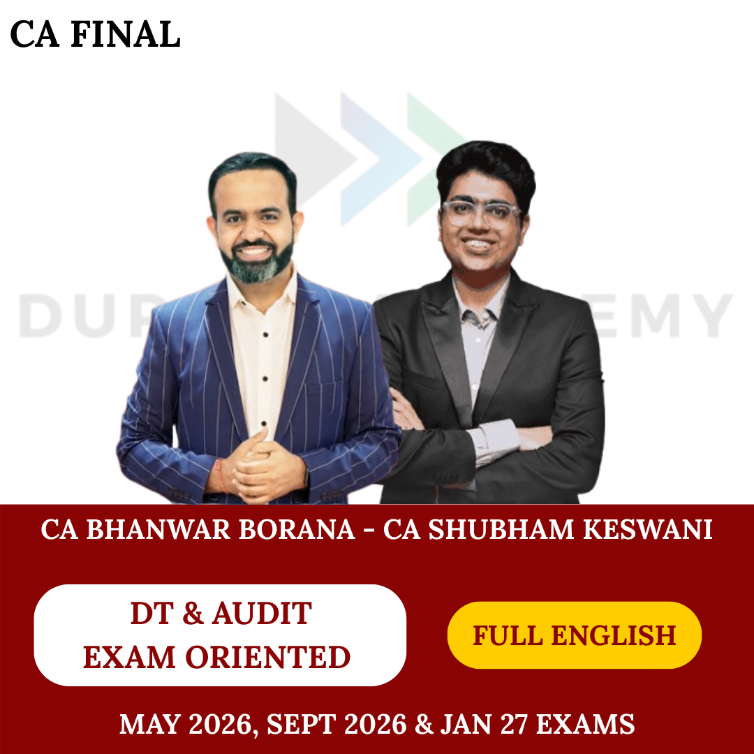 CA Final DT & Audit (Exam Oriented Fastrack Batch) - For May 26 Exams and onwards Full English By CA Bhanwar Borana & CA Shubham Keswani