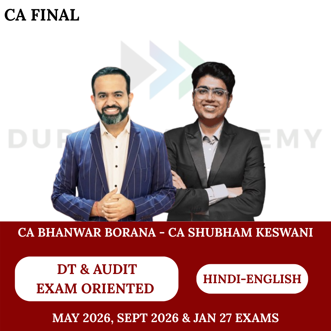 CA Final Direct Tax & Audit (Fastrack Batch) For May 26, Sep 26 & Jan 27 Exams By CA Bhanwar Borana & CA Shubham Keswani