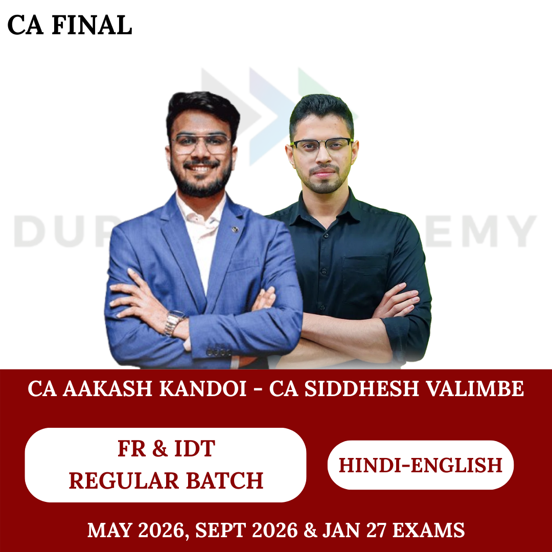 CA Final FR & IDT (Regular Batch) For May, Sep 26 & onwards Exams By CA Aakash Kandoi & CA Siddhesh Valimbe