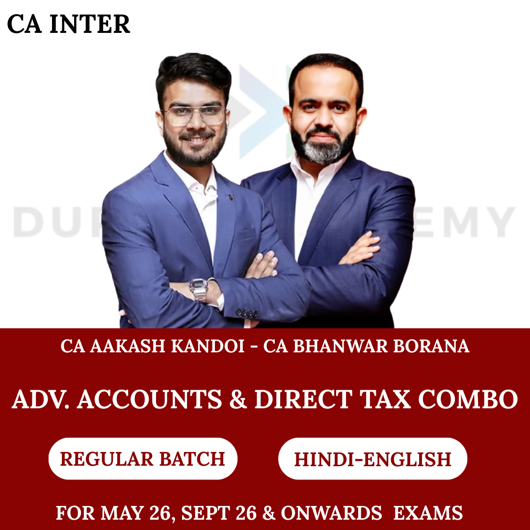 CA Inter Advanced Accounts & Direct Tax (Regular Batch) For May , Sep 26 & Onwards Exams By CA Aakash Kandoi & CA  Bhanwar Borana
