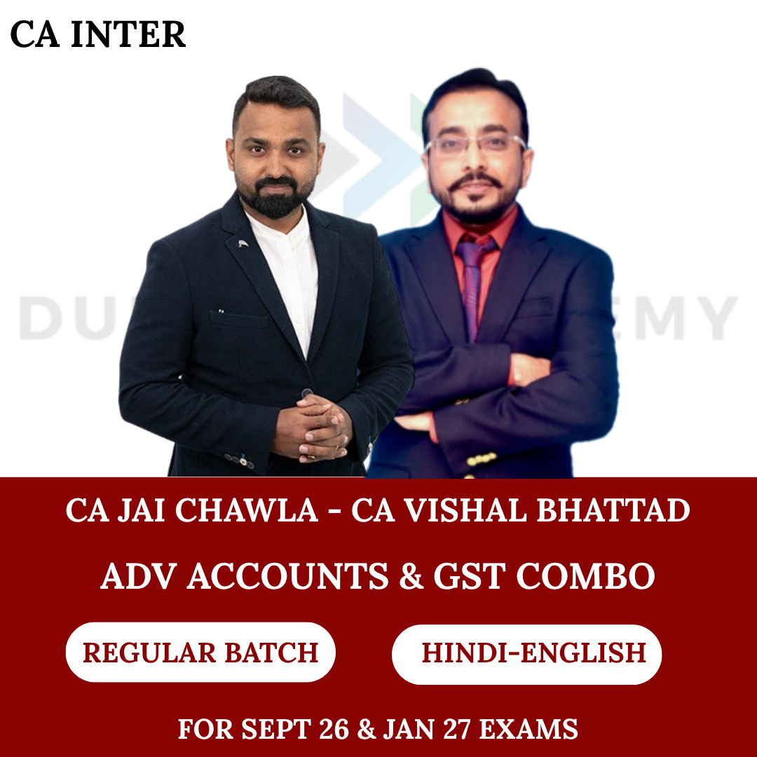 CA Inter Adv. Accounitng & GST Combo (Regular Batch) for Sept 26 & Jan 2027 Exams By CA Jai Chawla & CA Vishal Bhattad