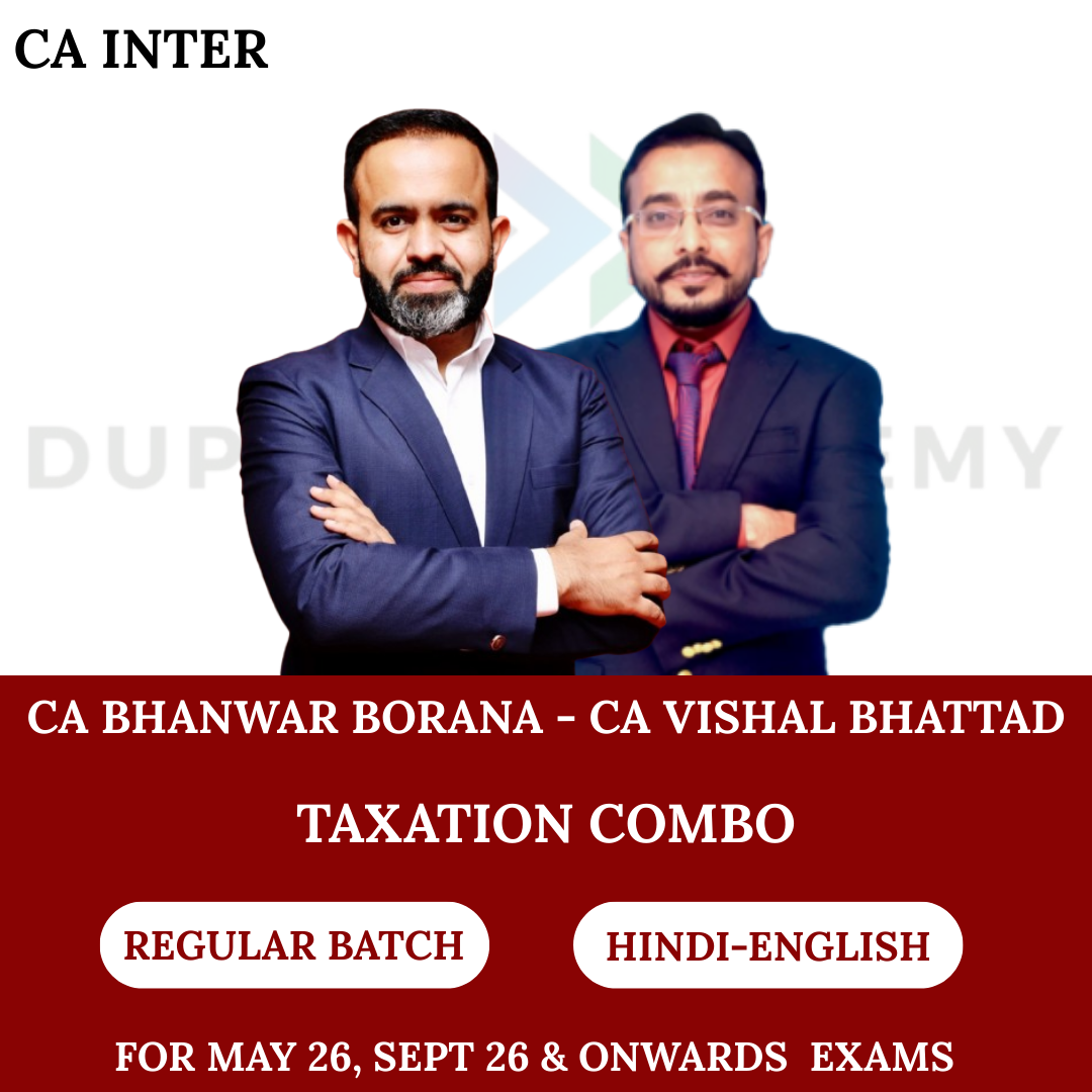 CA Inter DT & GST for May 26, Sep 26 & Onwards Exams by CA Bhanwar Borana & CA Vishal Bhattad