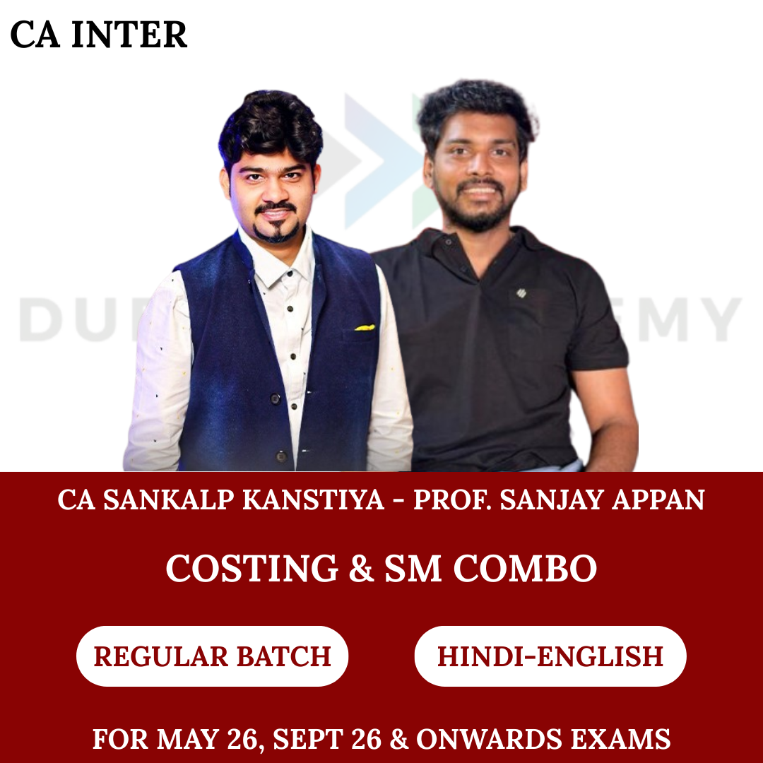 CA Inter Costing & SM (Regular Batch) For May 26, Sep 26 & onwards Exams By CA Sankalp Kanstiya & Prof. Sanjay Appan