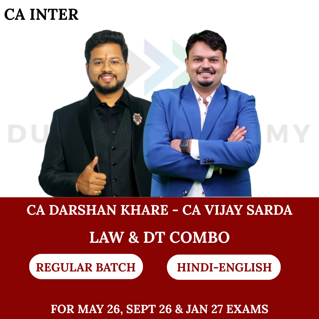 CA Inter Law & DT Combo (Regular Batch) For May26, Sept 26 & Jan 27 Exams By CA Darshan Khare & CA Vijay Sarda