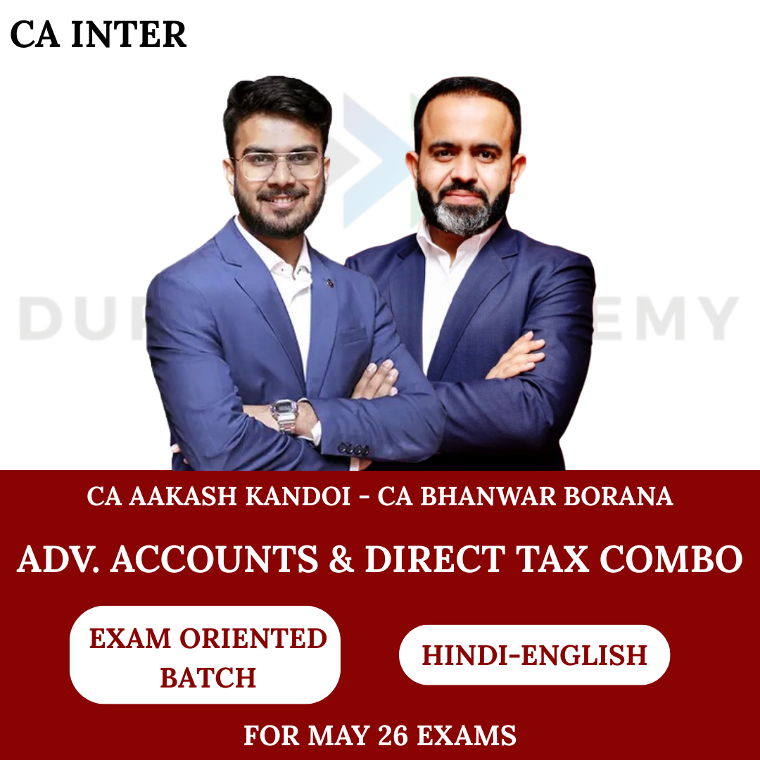 CA Inter Advanced Accounts & Direct Tax (Fastrack Batch) For May 26 Exams By CA Aakash Kandoi & CA  Bhanwar Borana