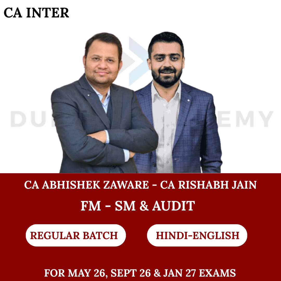 CA Inter FM-SM & Audit Combo Regular Batch for May 26, Sept 26 & Jan 2027 Exams By CA Abhishek Zaware, CA Rishabh Jain