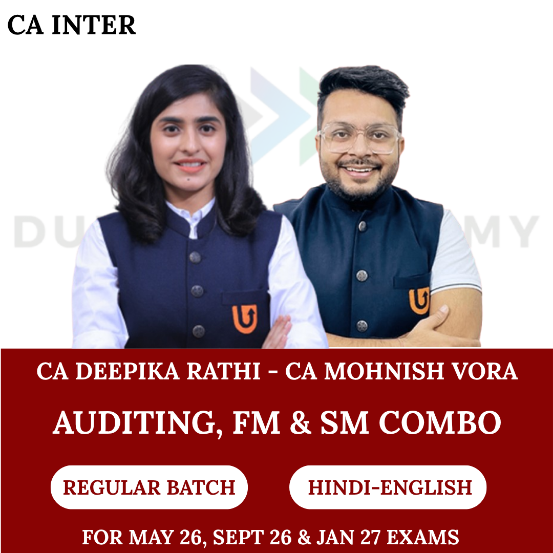 CA Inter Audit, FM & SM Combo (Regular Batch) for May 2026, Sept 2026 & Jan 2027 Exams By CA Deepika Rathi & CA Mohnish Vora