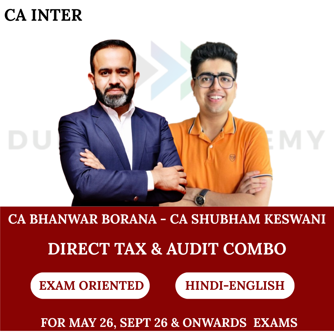 CA Inter Direct Tax & Audit (Exam Oriented - Fastrack Batch) For May 26 Exams By CA Bhanwar Borana & CA Shubham Keswani