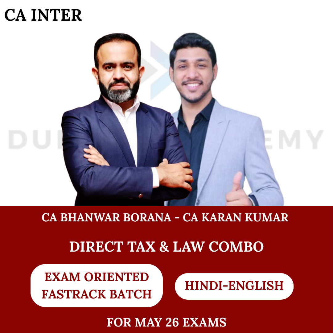 CA Inter Direct Tax & Law (Exam Oriented -Fastrack Batch) For May 26 Exams By CA Bhanwar Borana & CA Karan Kumar