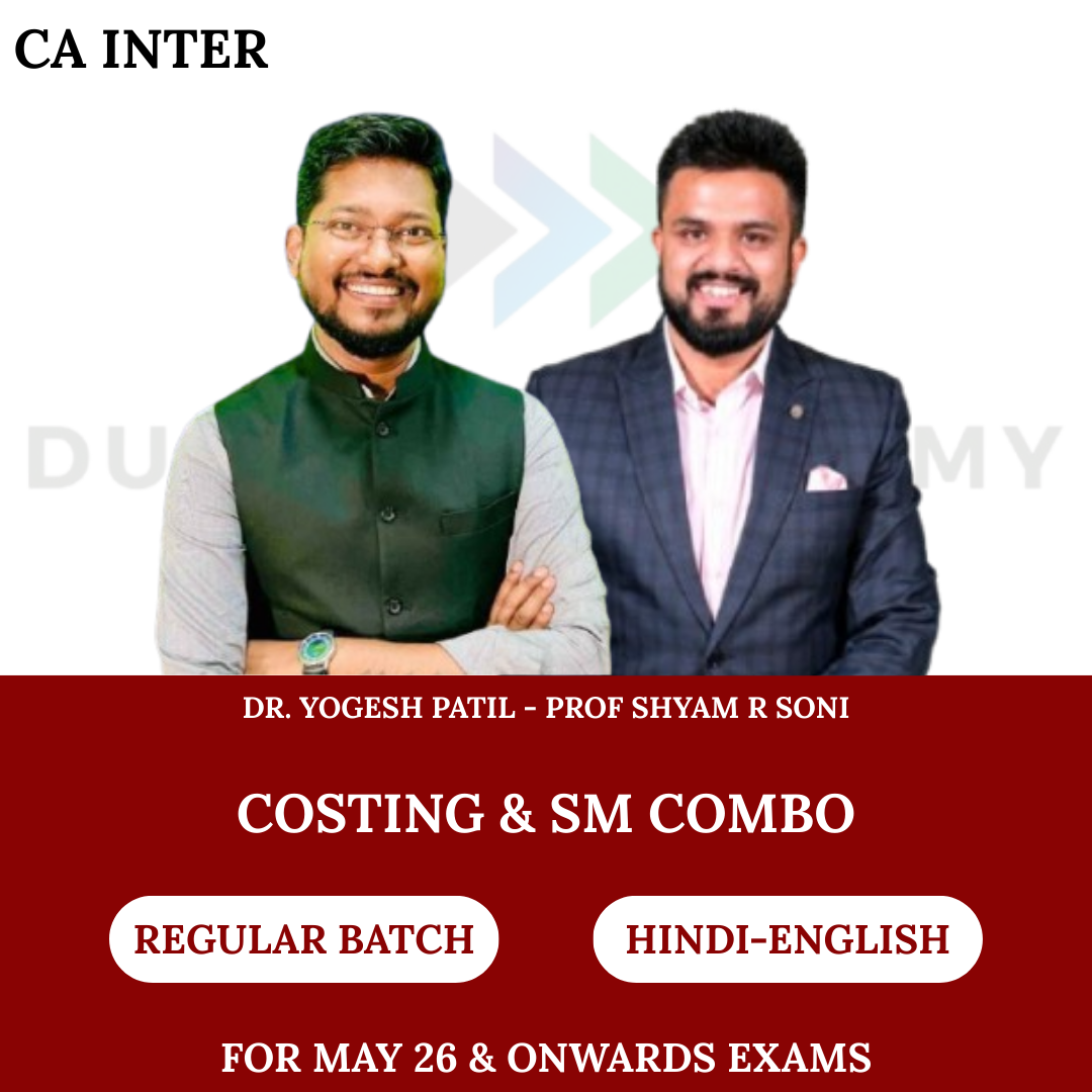CA Inter Costing & SM Combo (Regular Batch) for May 26 & Onwards Exams By Dr. Yogesh Patil & Prof Shyam R Soni