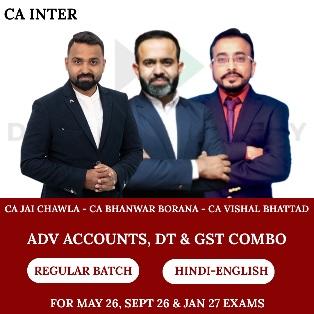 CA Inter Adv. Accounitng & Taxation Combo (Regular Batch) for Sept 26 & Jan 2027 Exams By CA Jai Chawla, CA Bhanwar Borana & CA Vishal Bhattad