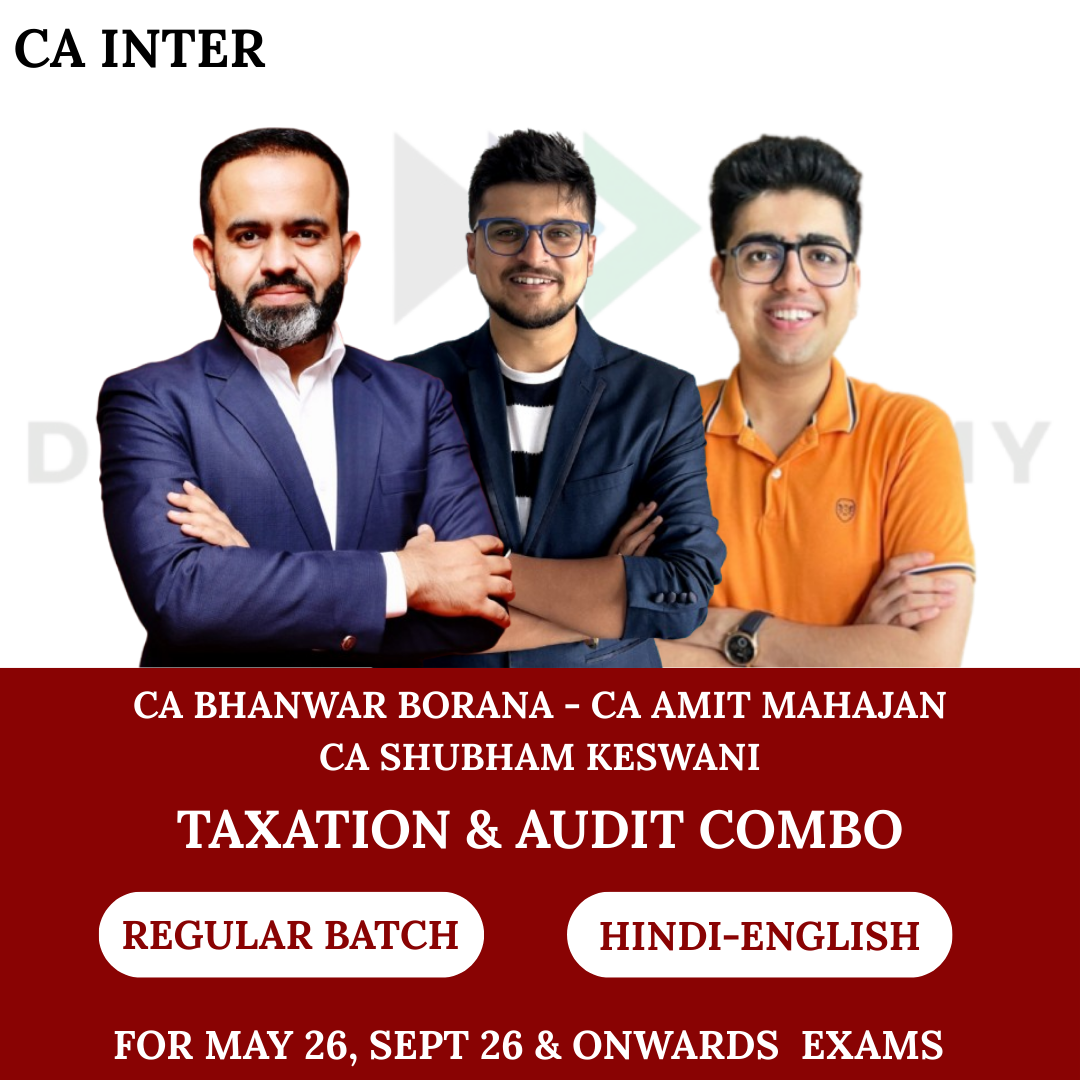 CA Inter Taxation & Auditing and Ethics for May, Sep 26 & Onwards Exams by CA Bhanwar Borana, CA Amit Mahajan & CA Shubham Keswani