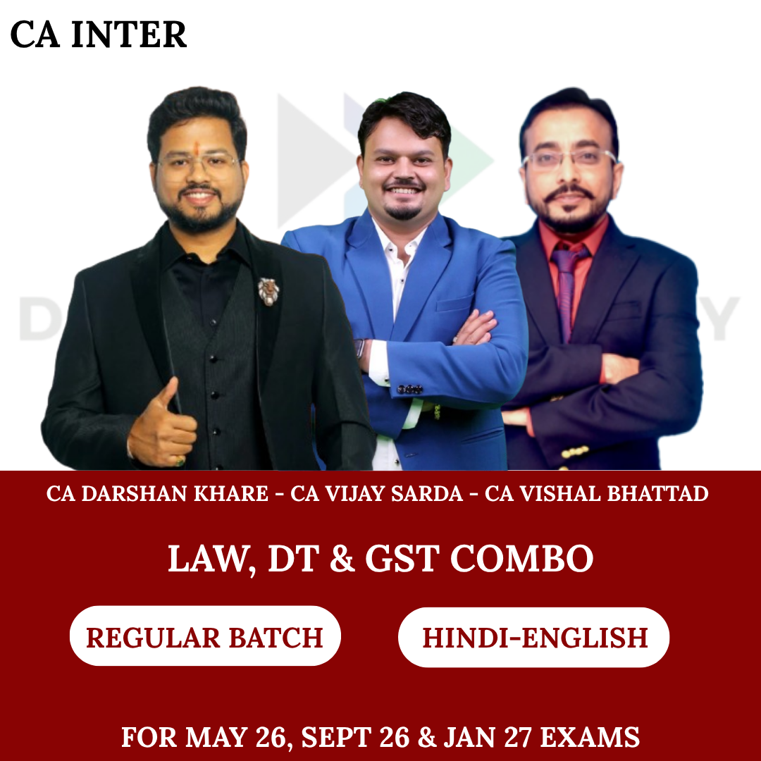 CA Inter Law & Taxation Combo (Regular Batch) For May26, Sept 26 & Jan 27 Exams By CA Darshan Khare, CA Vijay Sarda & CA Vishal Bhattad