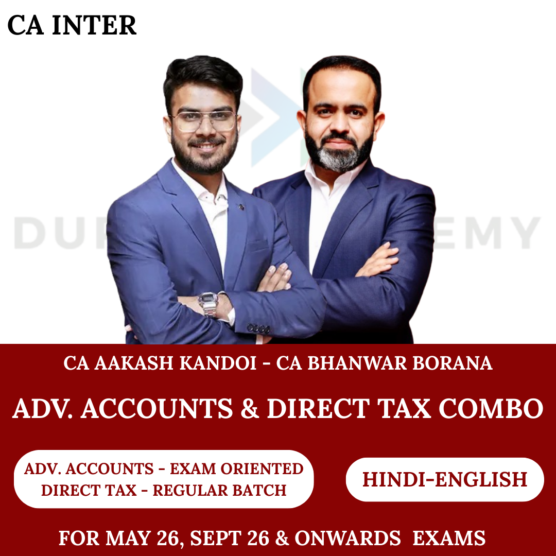CA Inter Advanced Accounts (Fastrack Batch) & Direct Tax (Regular Batch) For May 26 & Sep 26 Exams By CA Aakash Kandoi & CA  Bhanwar Borana