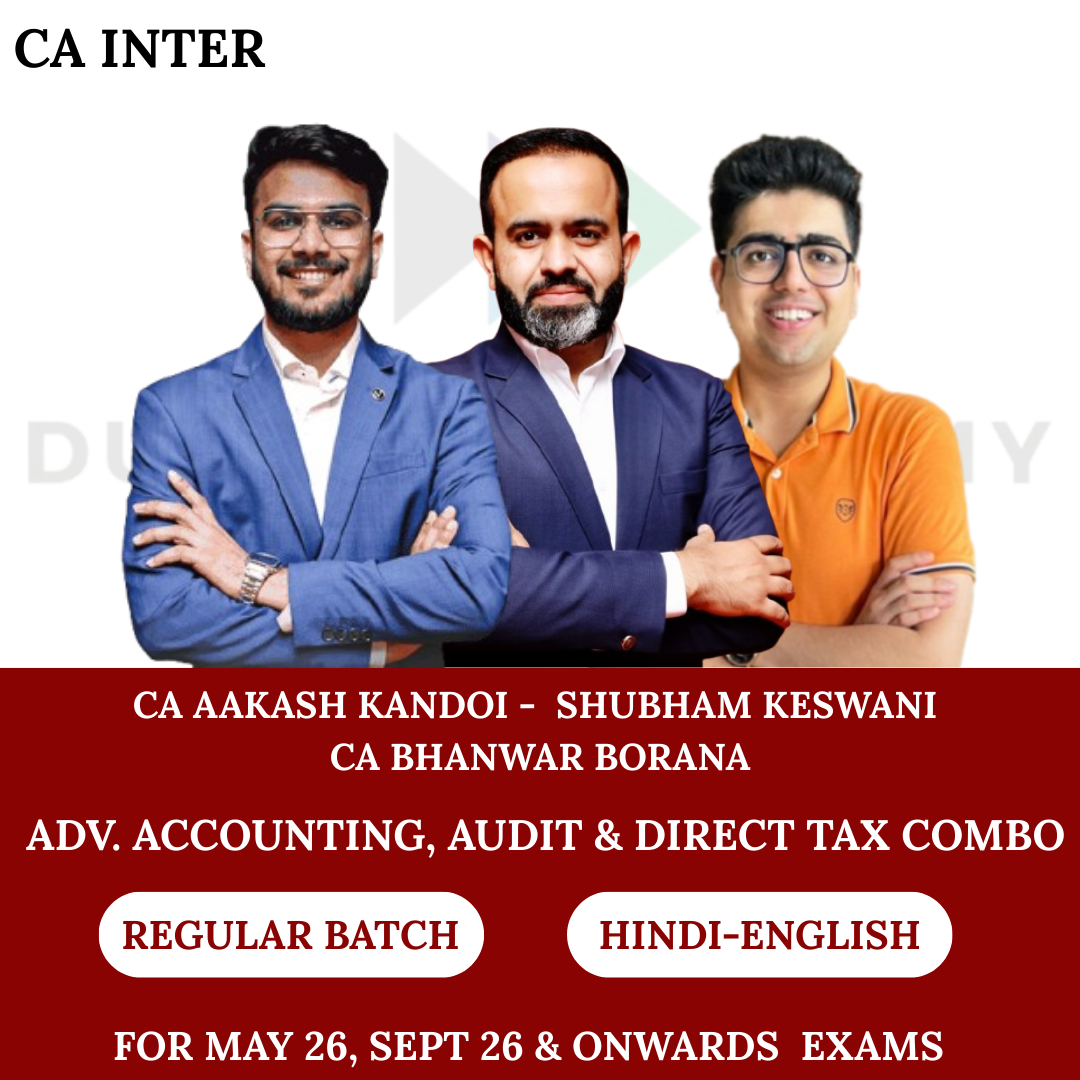CA Inter  Adv. Accounting, Direct Tax & Audit (Regular Batch) For May, Sep 26 & Jan 27 Exams by CA Aakash Kandoi, CA Bhanwar Borana & CA Shubham Keswani