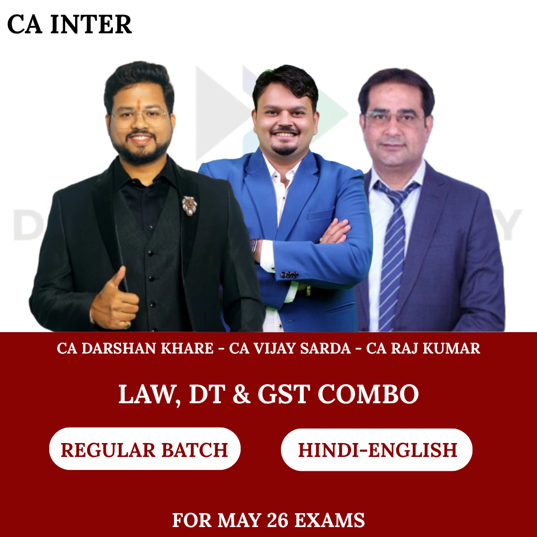 CA Inter Law & Taxation Combo (Regular Batch) For May26 Exams By CA Darshan Khare, CA Vijay Sarda & CA Raj Kumar