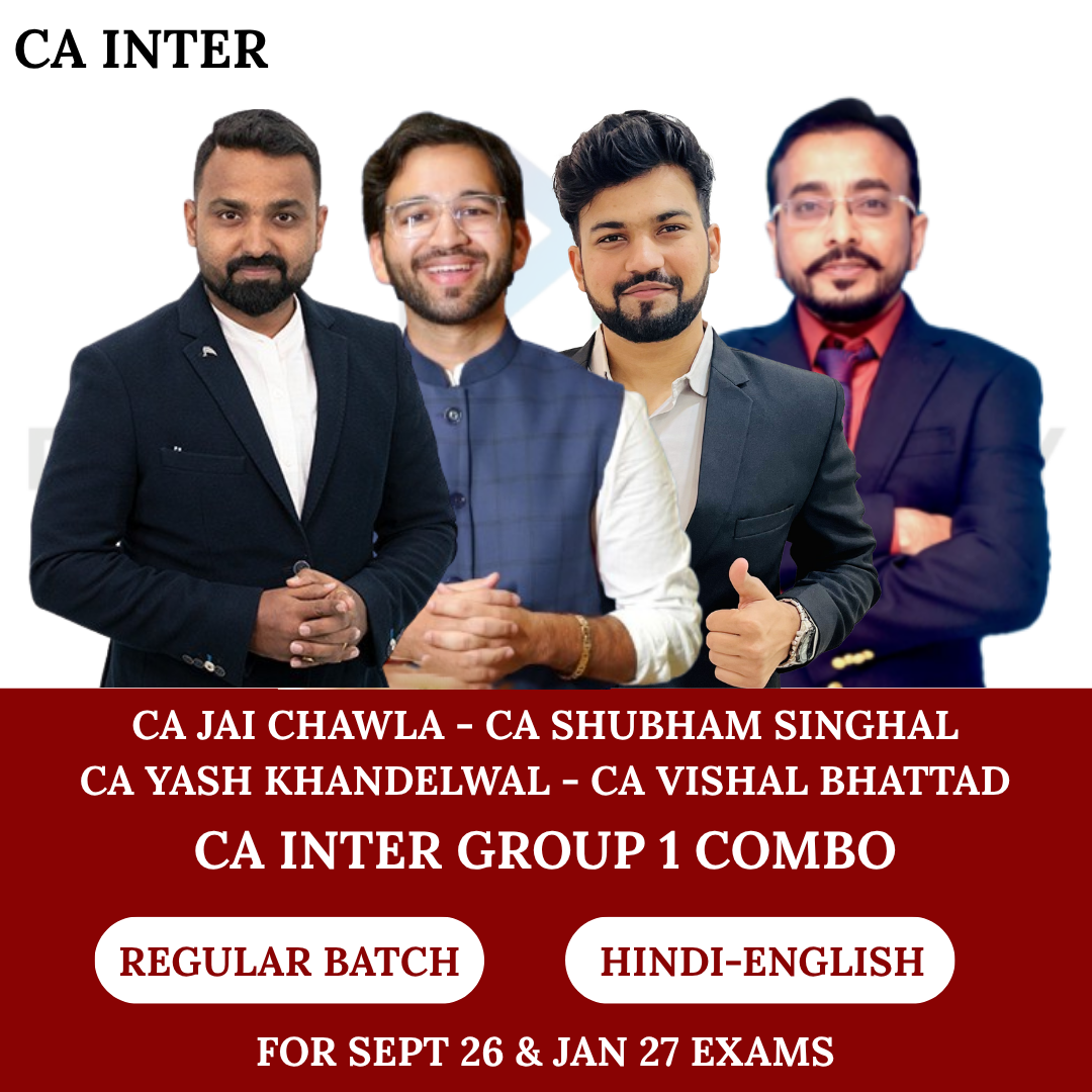 CA Inter Group 1 Combo (Regular Batch) for Sept 26 & Jan 2027 Exams By CA Jai Chawla, CA Shubham Singhal, CA Yash Khandelwal & CA Vishal Bhattad