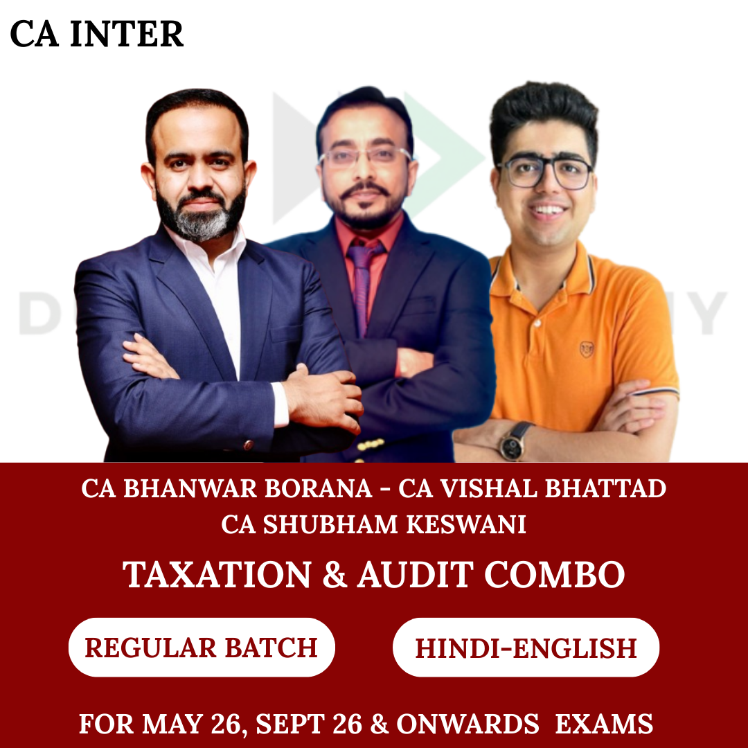 CA Inter Taxation & Auditing and Ethics for May, Sep 26 & Onwards Exams by CA Bhanwar Borana, CA Vishal Bhattad & CA Shubham Keswani