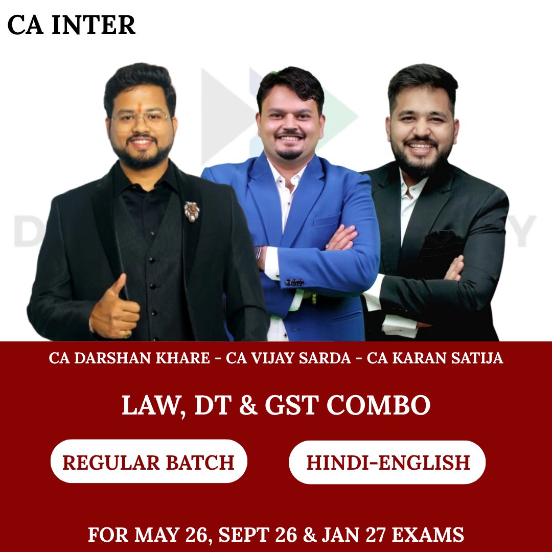 CA Inter Law & Taxation Combo (Regular Batch) For May26, Sept 26 & Jan 27 Exams By CA Darshan Khare & CA Vijay Sarda & CA Karan Satija
