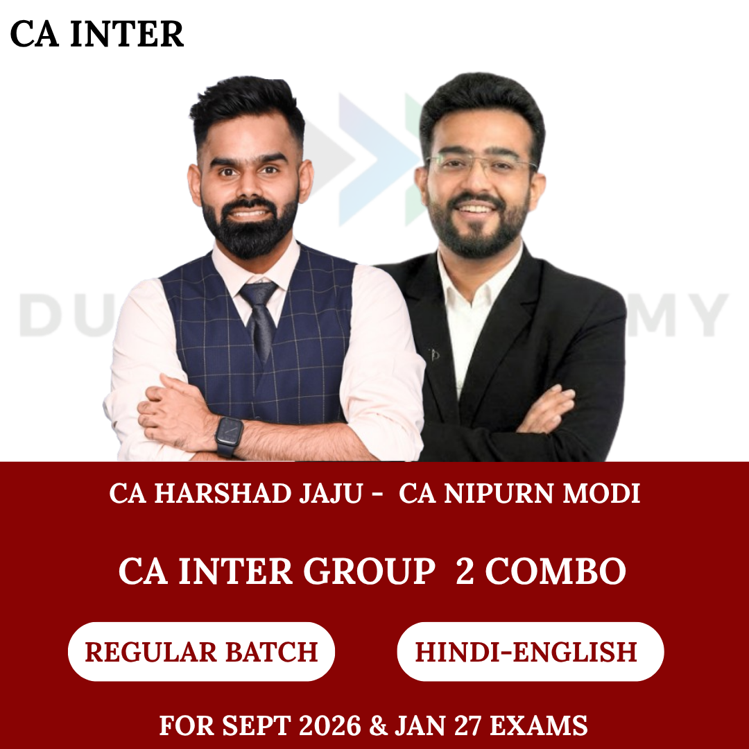 CA Inter Group 2 Combo Regular Batch for May 26 & Sept 26 Exams By CA Harshad Jaju & CA Nipurn Modi