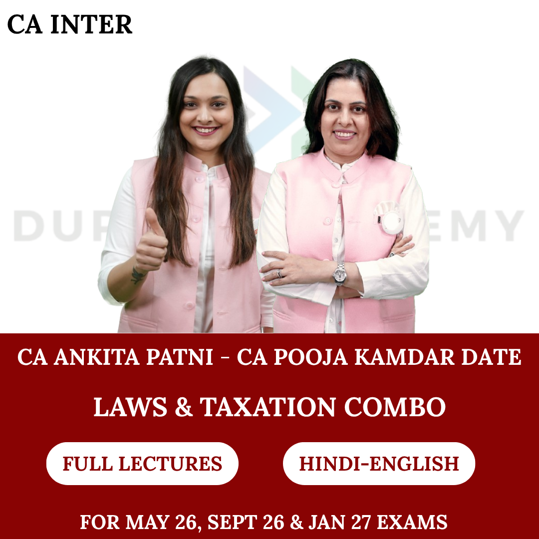 CA Inter Law & Taxation Combo (Regular Batch) for May 2026, Sept 2026 & Jan 2027 Exams By CA Ankita Patni & CA Pooja Kamdar Date
