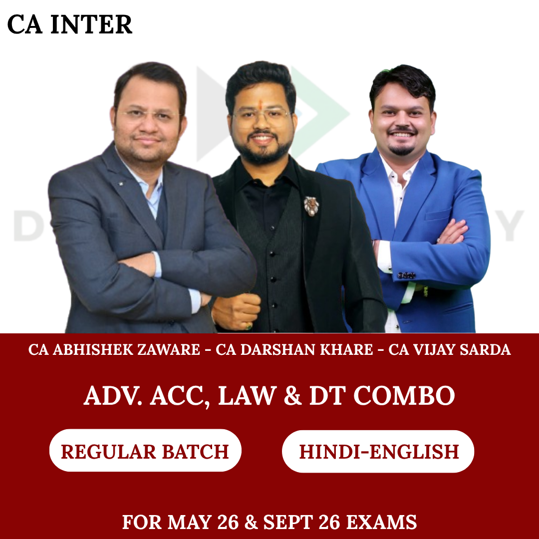 CA Inter Adv. Accounts, Law & DT Combo (Regular Batch) For May26, Sept 26 & Jan 27 Exams By CA Abhishek Zaware, CA Darshan Khare & CA Vijay Sarda