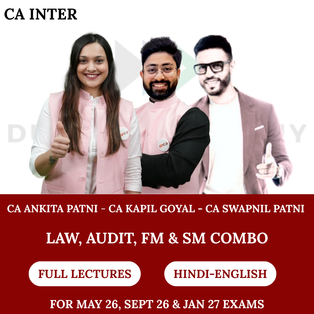CA Inter Law, Audit, FM & SM Combo (Regular Batch) for  May 2026, Sept 2026 & Jan 27 Exams - By CA Ankita Patni, CA Kapil Goyal & CA Swapnil Patni
