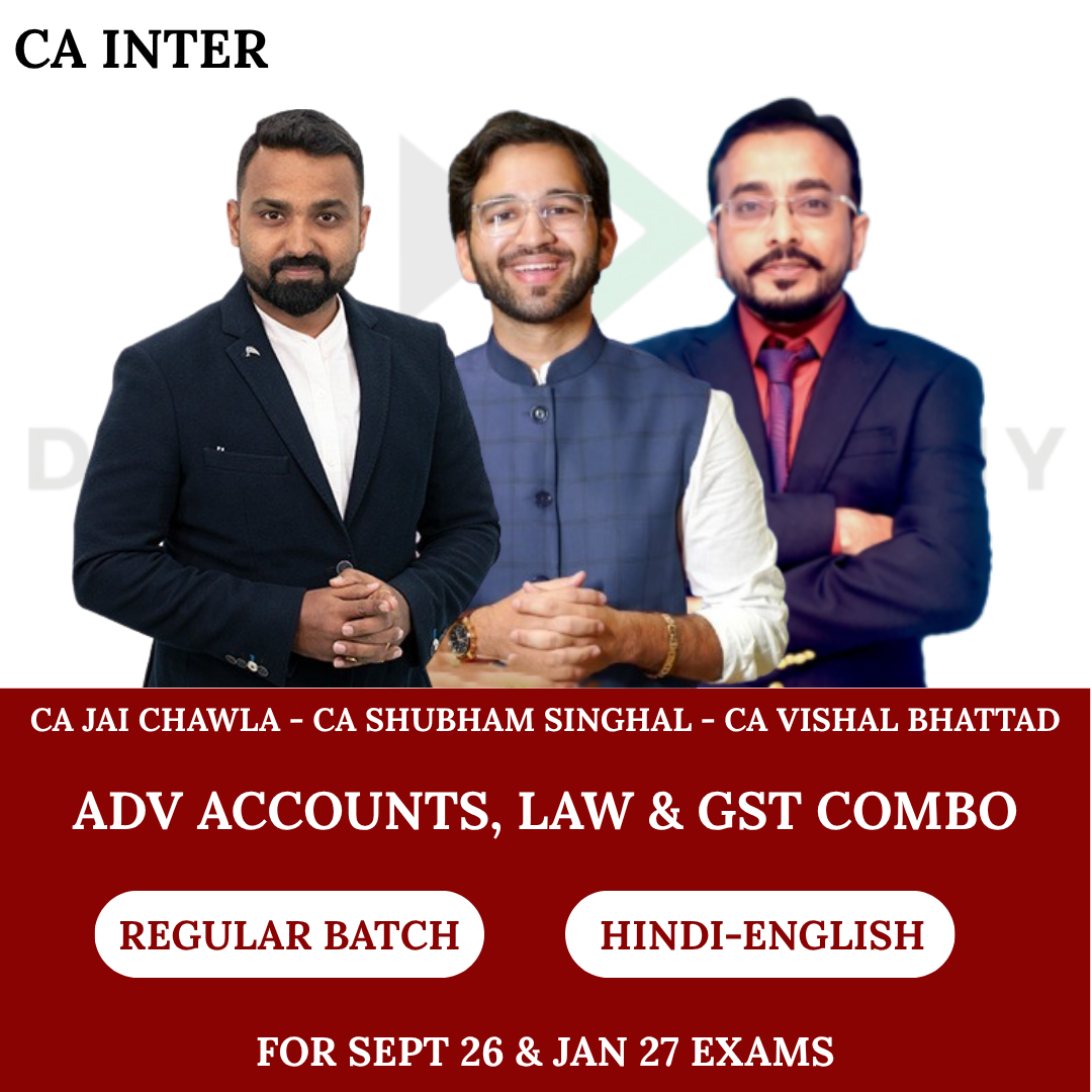 CA Inter Adv. Accounting, Law & GST Combo (Regular Batch) for Sept 26 & Jan 2027 Exams By CA Jai Chawla, CA Shubham Singhal & CA Vishal Bhattad