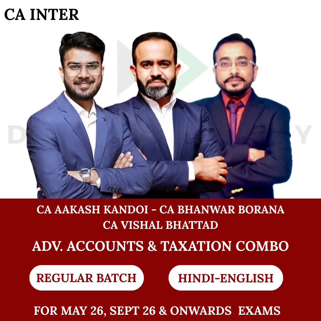 CA Inter Advanced Accounting & Taxation  (Regular Batch) for May, Sep 26 & Onwards Exams By CA Aakash kandoi, CA Bhanwar Borana & CA Vishal bhattad