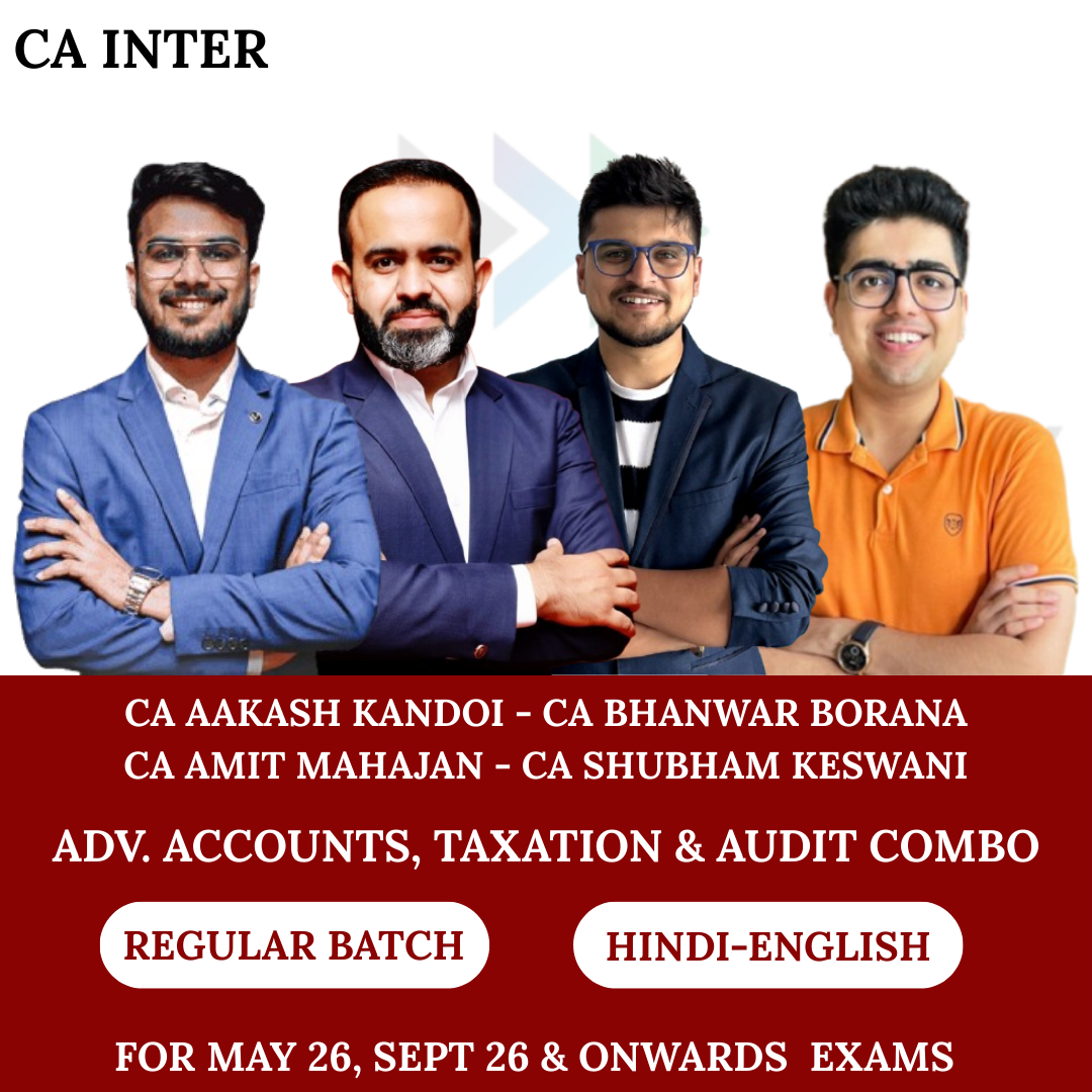 CA Inter Adv. Accounts, Taxation & Audit (Combo) For May 26, Sep 26 & Onwards Exams by CA Aakash Kandoi, CA Bhanwar Borana, CA Amit Mahajan & CA Shubham Keswani