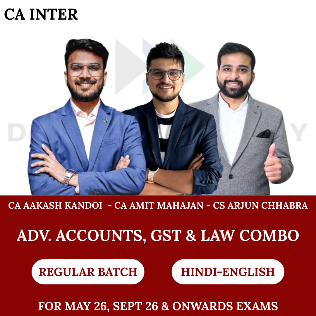 CA Inter Adv. Accounting , GST & Law (Regular Batch) for May, Sep 26 and onwards Exams By CA Aakash kandoi and CA Amit Mahajan & CA Arjun Chhabra