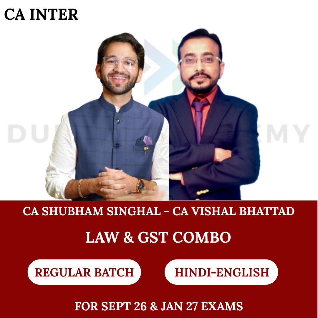 CA Inter Law & GST Combo (Regular Batch) for Sept 26 & Jan 2027 Exams By CA Shubham Singhal & CA Vishal Bhattad