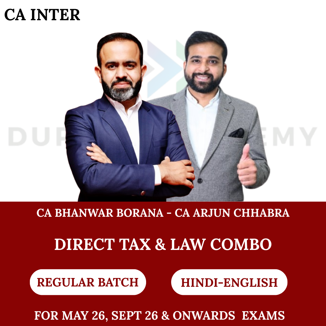 CA Inter Direct Tax & Law (Regular Batch) For May 26, Sep 26 & onwards Exams By CA Bhanwar Borana & CS Arjun Chhabra