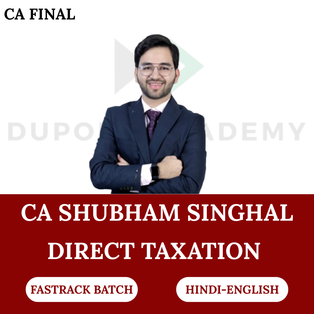 CA Final DT (Fast Track AK47 Batch) For Nov 2026 Exams By CA Shubham Singhal