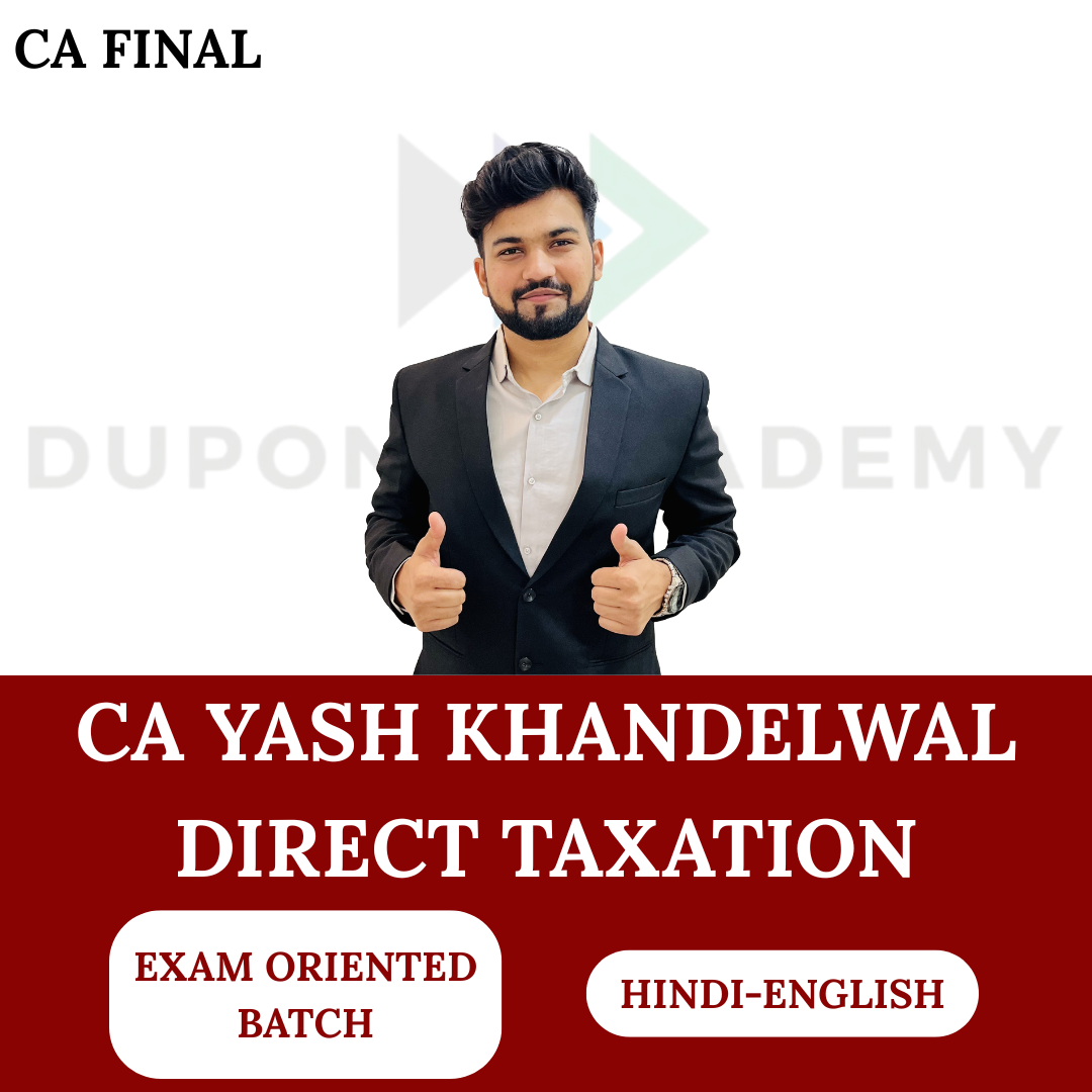CA Final DT - Live Guidance (Exam Oriented Batch) for Nov 2026 By CA Yash Khandelwal