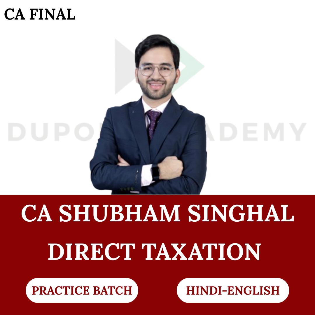 CA Final DT (Practice Batch) For Nov 2026 Exams By CA Shubham Singhal