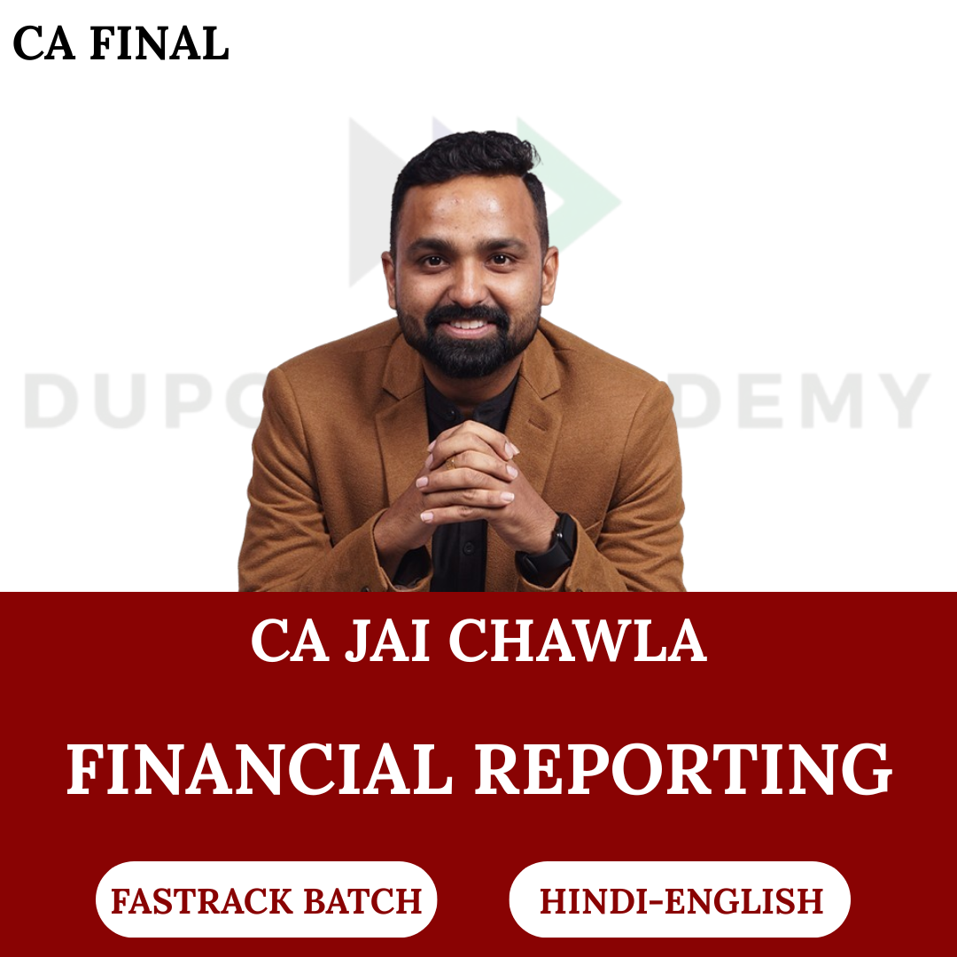 CA Final Financial Reporting (100 Hours Fast Track Batch) For Nov 26 Exams By CA Jai Chawla