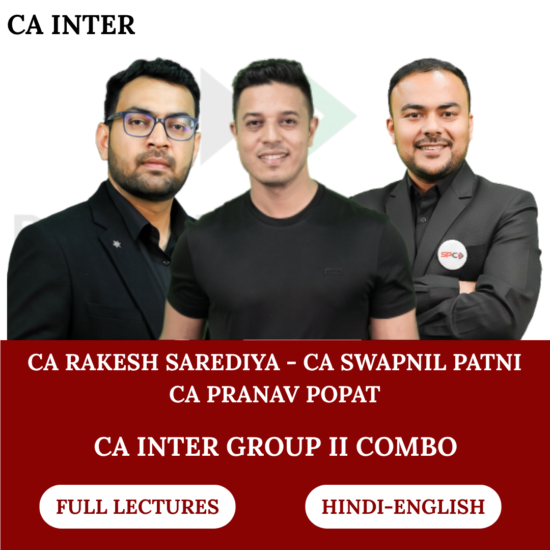 CA Inter Group 2 Combo - Regular Batch for Jan 2027, May 2027 & Sept 2027 Exams - CA Rakesh Sarediya, CA Pranav Popat, CA Swapnil Patni