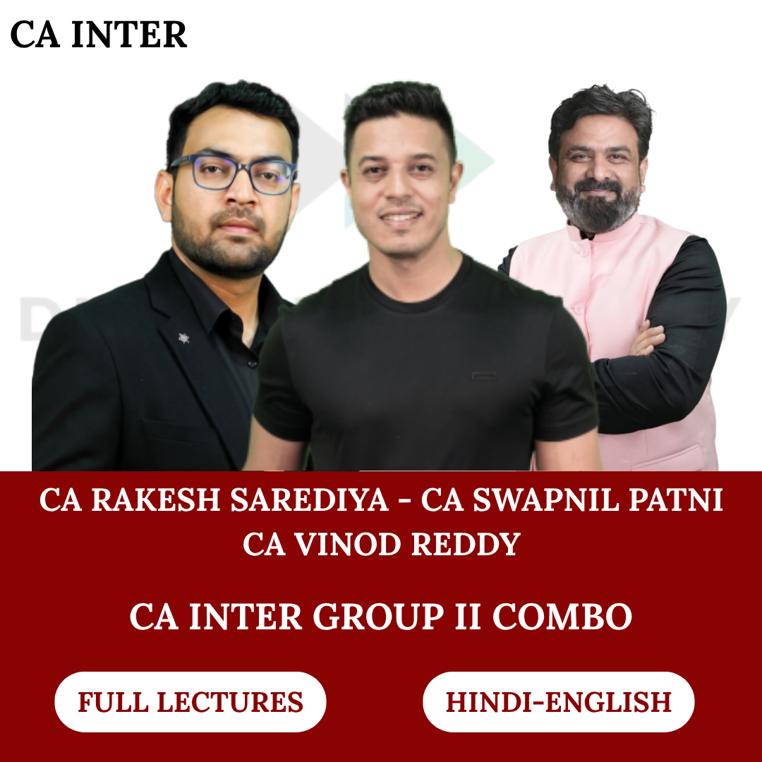 CA Inter Group 2 Combo (Regular Batch) for Sep 2026, Jan 2027, May 2027 & Sept 2027 Exams - By CA Rakesh Sarediya, CA Vinod Reddy & CA Swapnil Patni