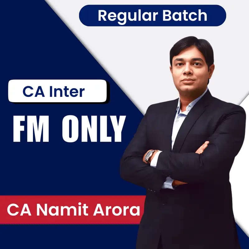 CA Inter FM  Regular Batch for Sept 26 & Jan 2027 Exams By CA Namit Arora